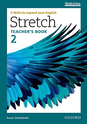 Stretch: Level 2: Teacher's Book with iTools Online: 6 Skills to expand your English