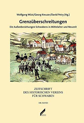 Zeitschrift des Historischen Vereins für Schwaben/Grenzüberschreitungen: Die Außenbeziehungen Schwabens in Mittelalter und Neuzeit