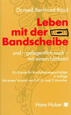 Leben mit der Bandscheibe, und gelegentlich auch mit einem Lächeln. Ein Brevier für Bandscheibengeschädigte