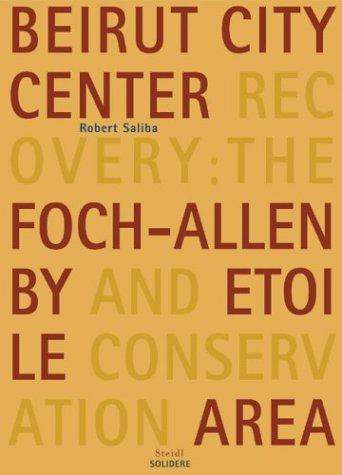 Beirut City Center Recovery: The Foch-Allen by and Etoile Conservation Area