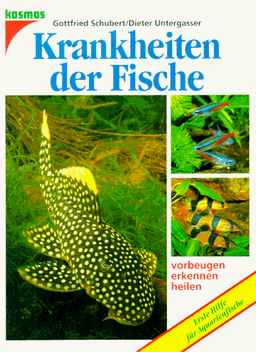 Krankheiten der Fische vorbeugen, erkennen, heilen. Erste Hilfe für Aquarienfische