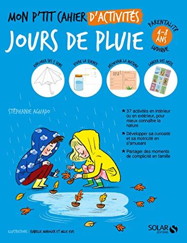 Mon p'tit cahier d'activités jours de pluie : parentalité ludique, 4-8 ans