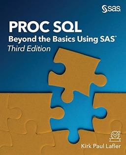 PROC SQL: Beyond the Basics Using SAS, Third Edition