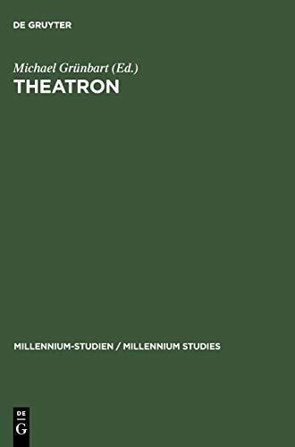 Theatron: Rhetorische Kultur in Spätantike und Mittelalter / Rhetorical Culture in Late Antiquity and the Middle Ages (Millennium-Studien / Millennium Studies, 13, Band 13)