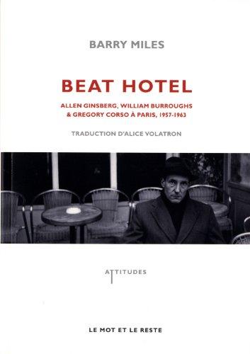 Beat Hotel : Allen Ginsberg, William Burroughs & Gregory Corso à Paris, 1957-1963