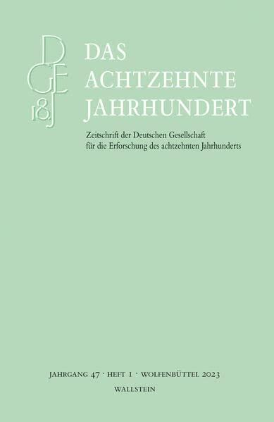 Das achtzehnte Jahrhundert (Das achtzehnte Jahrhundert - Zeitschrift der Deutschen Gesellschaft für die Erforschung des achtzehnten Jahrhunderts)