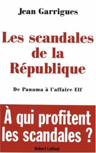 Les scandales de la République : de Panama à Elf