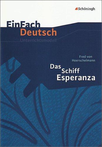 EinFach Deutsch Unterrichtsmodelle: Fred von Hoerschelmann: Das Schiff Esperanza - Hörspiel: Klassen 8 - 10