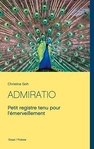 ADMIRATIO : Petit registre tenu pour l'émerveillement