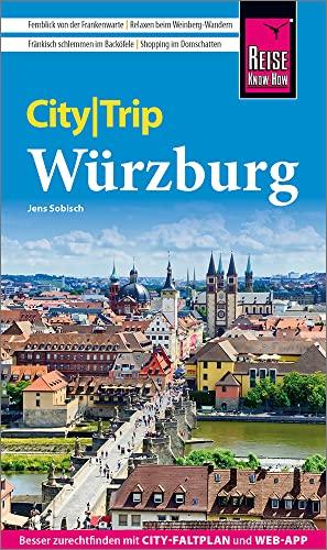 Reise Know-How CityTrip Würzburg: Reiseführer mit Stadtplan und kostenloser Web-App