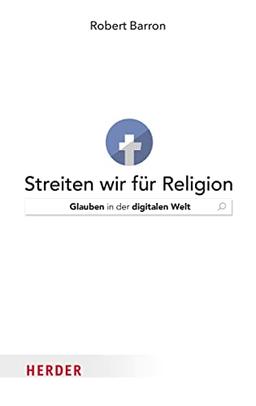 Streiten wir für Religion: Glauben in der digitalen Welt