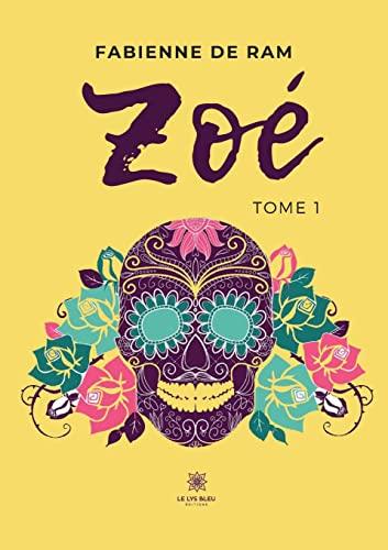 Zoé : Tome I