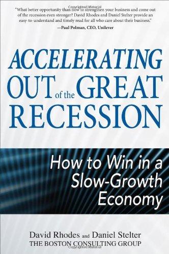 Accelerating out of the Great Recession: How to Win in a Slow-Growth Economy