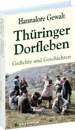 Thüringer Dorfleben: Gedichte und Geschichten aus Thüringen