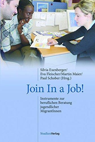 Join In a Job! Instrumente zur beruflichen Beratung jugendlicher MigrantInnen