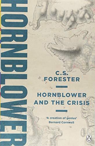 Hornblower and the Crisis (A Horatio Hornblower Tale of the Sea, Band 11)