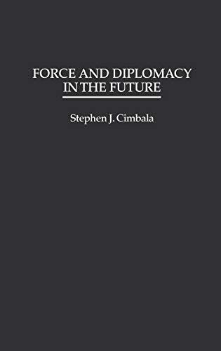 Force and Diplomacy in the Future