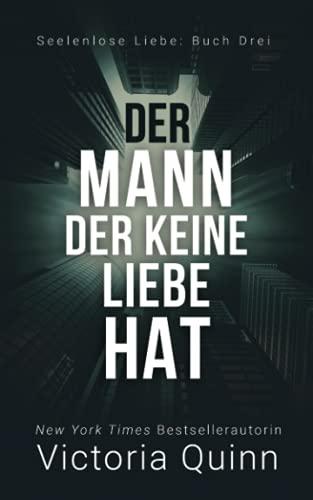 Der Mann, der keine Liebe hat (Seelenlose Liebe, Band 3)