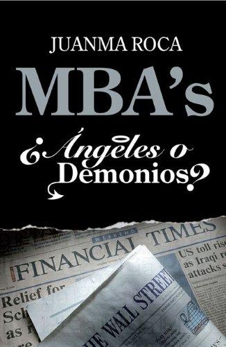 MBA's : ¿ángeles o demonios? (MANAGEMENT)