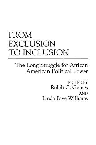 From Exclusion to Inclusion: The Long Struggle for African American Political Power