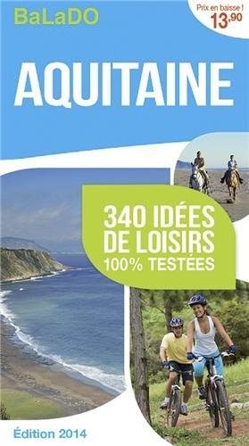 Aquitaine : 340 idées de loisirs 100 % testées