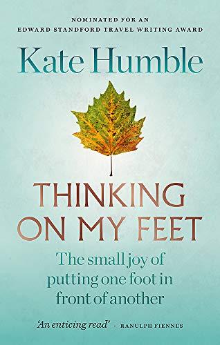 Thinking on My Feet: The small joy of putting one foot in front of another