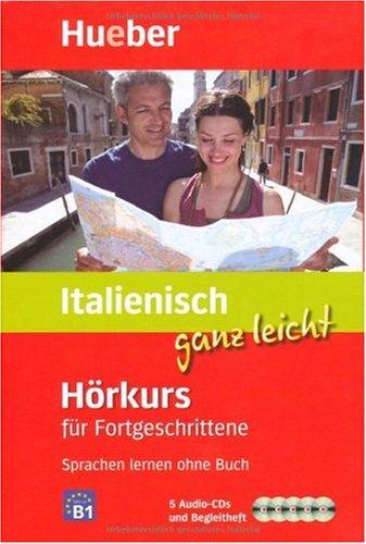 Italienisch ganz leicht Hörkurs für Fortgeschrittene: Sprachen lernen ohne Buch / Paket