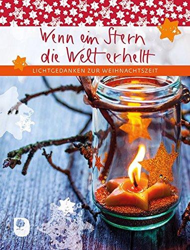 Wenn ein Stern die Welt erhellt: Lichtgedanken zur Weihnachtszeit (Eschbacher Geschenkheft)