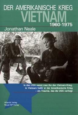 Der amerikanische Krieg - Vietnam 1960 - 1975