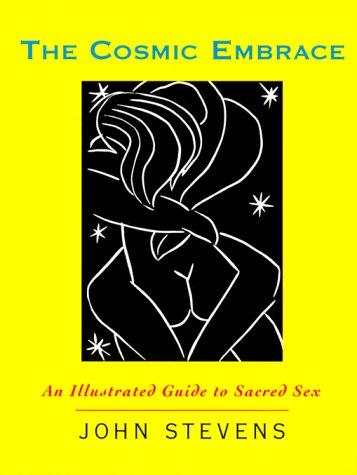 The Cosmic Embrace: An Illustrated Guide to Sacred Sex