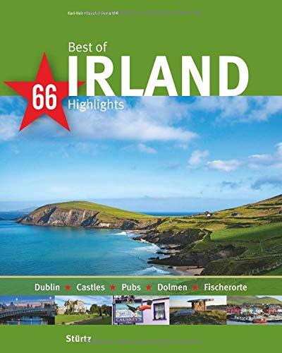 Best of Irland - 66 Highlights: Ein Bildband mit über 200 Bildern auf 140 Seiten - STÜRTZ Verlag (Best of - 66 Highlights)