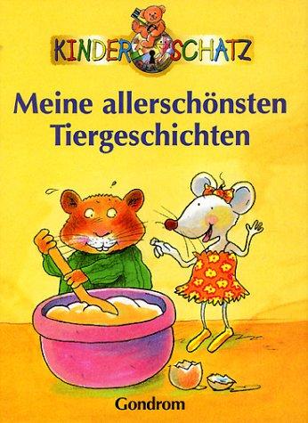 Kinderschatz. Meine allerschönsten Tiergeschichten. Für neugierige Kinder