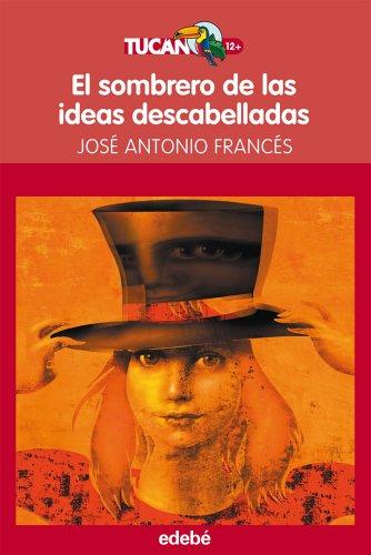 El sombrero de las ideas descabelladas (Tucán Rojo, Band 24)