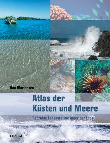 Atlas der Küsten und Meere: Bedrohte Lebensräume unter der Lupe