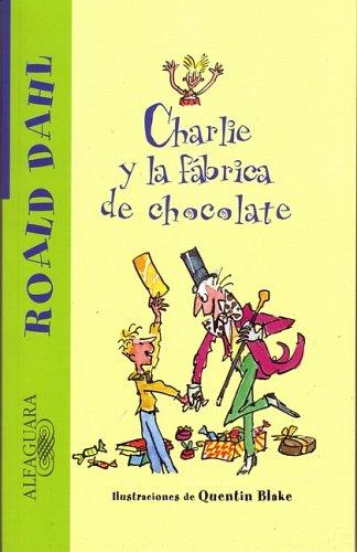 Charlie y La Fabrica de Chocolate (Alfaguara)