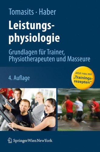 Leistungsphysiologie: Grundlagen für Trainer, Physiotherapeuten und Masseure