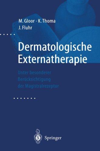 Dermatologische Externatherapie: Unter besonderer Berücksichtigung der Magistralrezeptur (German Edition)