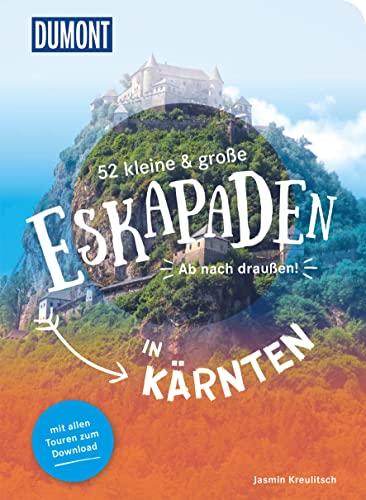 52 kleine & große Eskapaden in Kärnten: Ab nach draußen! (DuMont Eskapaden)