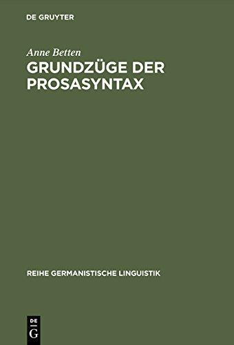 Grundzüge der Prosasyntax: Stilprägende Entwicklungen vom Althochdeutschen zum Neuhochdeutschen (Reihe Germanistische Linguistik, Band 82)