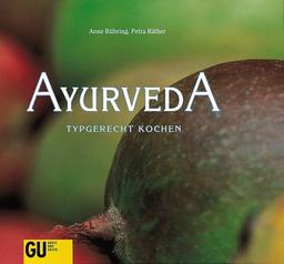 Ayurveda. Typgerecht kochen