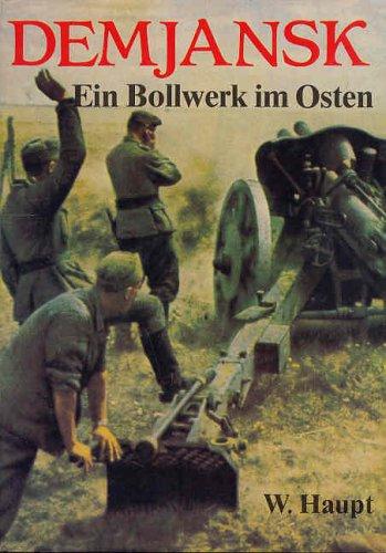 Demjansk - ein Bollwerk im Osten