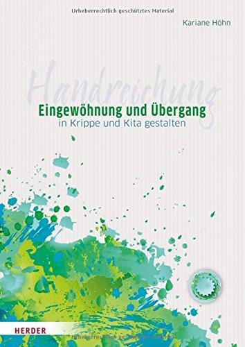 Eingewöhnung und Übergang in Krippe und Kita gestalten: Handreichung