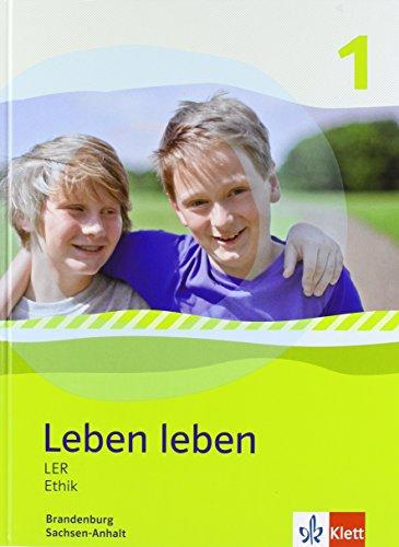 Leben leben - Neubearbeitung / LER und Ethik - Ausgabe für Brandenburg und Sachsen-Anhalt: Schülerbuch 5.-6. Klasse