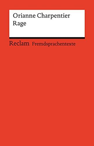 Rage: Französischer Text mit deutschen Worterklärungen. Niveau B2 (GER) (Reclams Universal-Bibliothek)