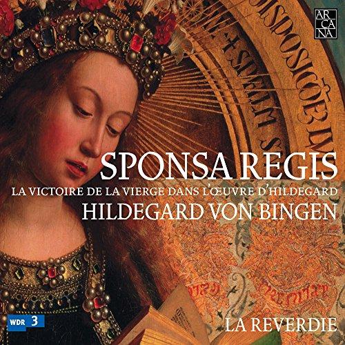 Sponsa Regis - Werke von Hildegard von Bingen