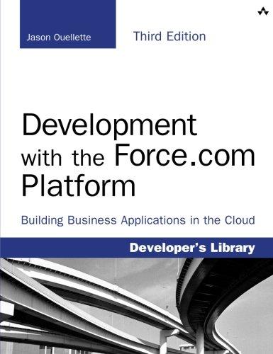 Development with the Force.com Platform: Building Business Applications in the Cloud: Building Business Applications in the Cloud (3rd Edition) (Developer's Library)