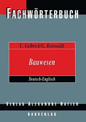 Fachwörterbuch Bauwesen / Dictionary Building and Civil Engineering: Deutsch-Englisch / German-English (German Edition)