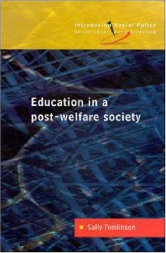 Education in a Post-Welfare Society (Introducing Social Policy)