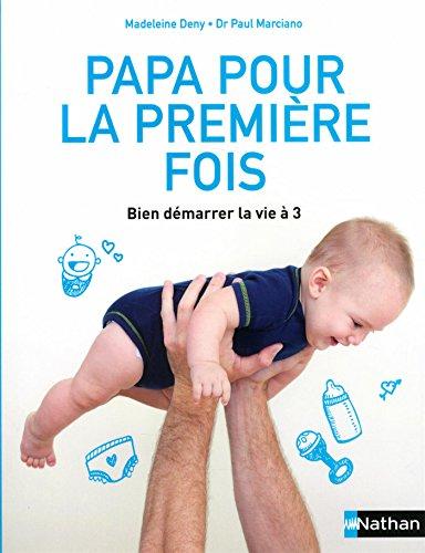 Papa pour la première fois : bien démarrer la vie à trois