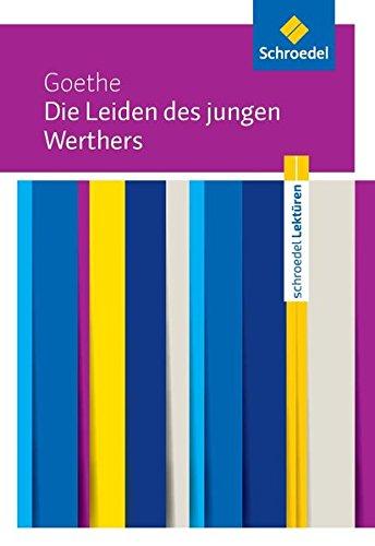 Schroedel Lektüren: Johann Wolfgang von Goethe: Die Leiden des jungen Werthers: Textausgabe